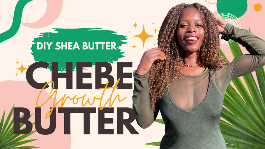 Chebe Butter DIY Shea Butter for Hair Growth & Alopecia
