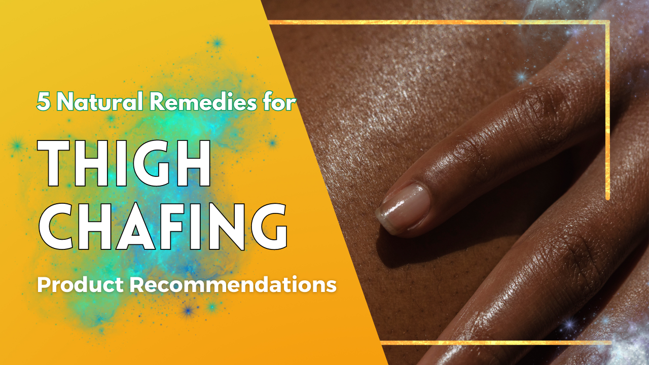 How to Prevent Thigh Chafing with Natural and Home Remedies