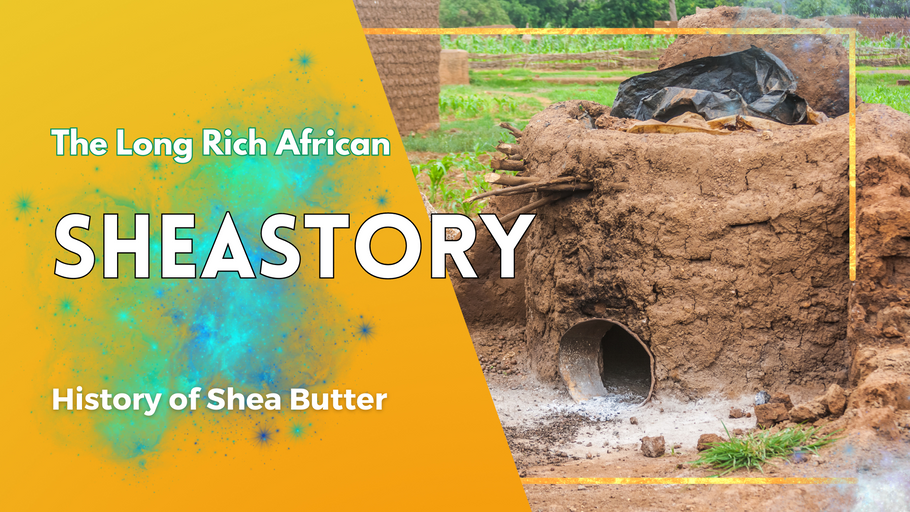 The Long Rich History of Shea Butter